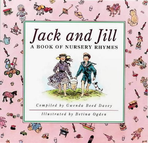 Book Jack And Jill: A Book Of Nursery Rhymes free