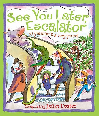 Book See You Later, Escalator: Rhymes for the Very Young free