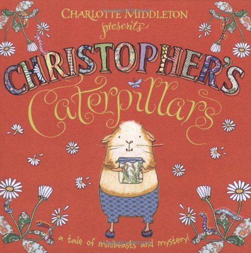 Book Christopher's Caterpillars. Charlotte Middleton (Christopher Nibble) free