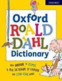 Book Oxford Roald Dahl Dictionary: From aardvark to zozimus, a real dictionary of everyday and extra-usual words free