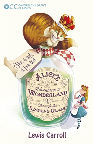 Book Oxford Children's Classics: Alice's Adventures in Wonderland & Through the Looking-Glass free