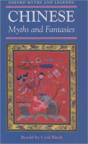 Book Chinese Myths and Fantasies (Oxford Myths and Legends) free