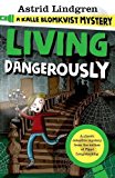 Book A Kalle Blomkvist Mystery: Living Dangerously (Kalle Blomkvist Mystery 2) free