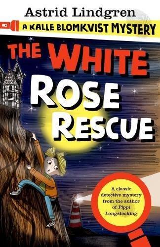 Book A Kalle Blomkvist Mystery: White Rose Rescue (Kalle Blomkvist Mystery 3) free
