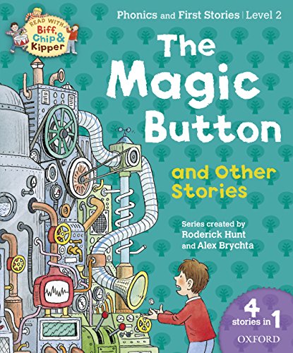 Book Read with Biff, Chip and Kipper Phonics & First Stories: Level 2: The Magic Button and Other Stories free
