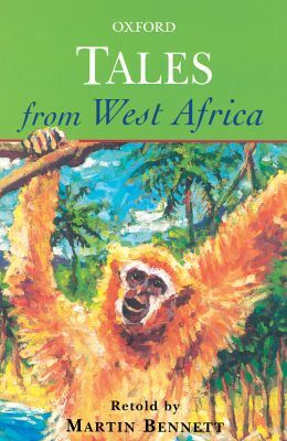 Book Tales from West Africa (Oxford Myths and Legends) free