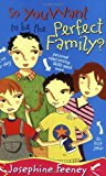 Book So You Want to Be the Perfect Family? free