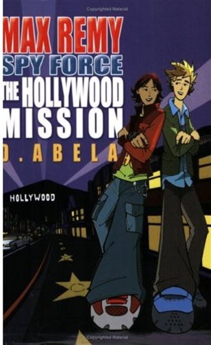 Book The Hollywood Mission: Max Remy: Spy Force Book 4 free
