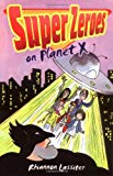 Book Super Zeroes on Planet X free