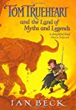 Book Tom Trueheart & the Land of Myths & Legends free
