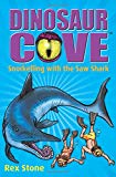 Book Dinosaur Cove: Snorkelling with the Saw Shark [Paperback] [May 03, 2012] Rex Stone free
