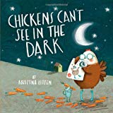 Book Chickens Can't See in the Dark. Written and Illustrated by Kristyna Litten free