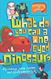 Book What Do You Call a One-Eyed Dinosaur? free