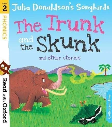 Book Read with Oxford: Stage 2: Julia Donaldson's Songbirds: The Trunk and The Skunk and Other Stories free