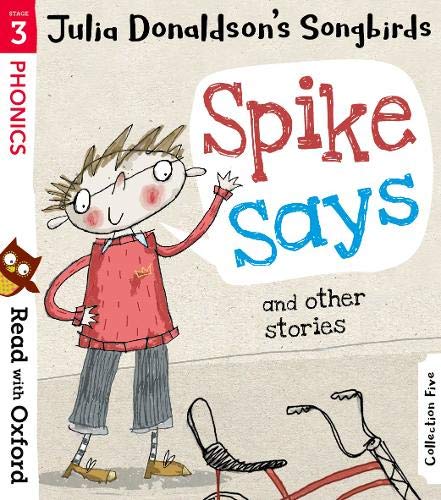 Book Read with Oxford: Stage 3: Julia Donaldson's Songbirds: Spike Says and Other Stories free
