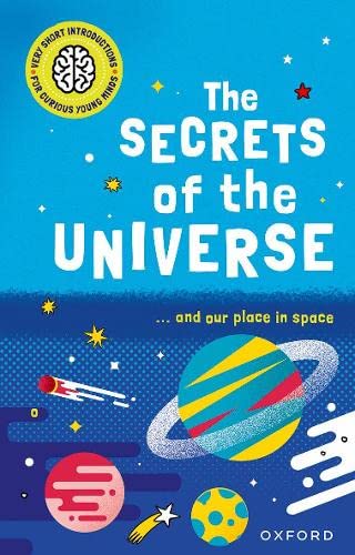 Book Very Short Introductions for Curious Young Minds: The Secrets of the Universe (Children's Very Short Introductions) free