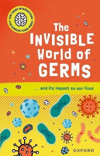Book Very Short Introductions for Curious Young Minds: The Invisible World of Germs (Children's Very Short Introductions) free