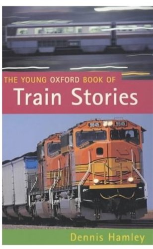 Book The Young Oxford Book Of Train Stories free