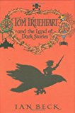 Book Tom Trueheart and the Land of Dark Stories free