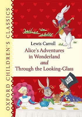 Book Alice's Adventures In Wonderland And Through The Looking Glass (oxford Children's Classics) free