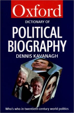 Book A Dictionary of Political Biography: Who's Who in Twentieth-Century World Politics (Oxford Quick Reference) free