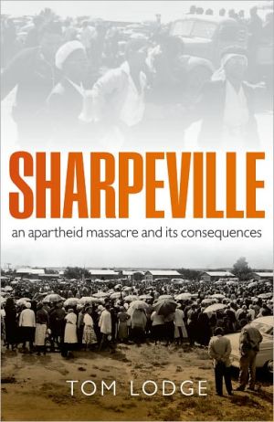 Book Sharpeville: An Apartheid Massacre and Its Consequences free