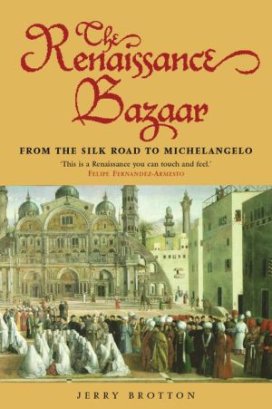 Book The Renaissance Bazaar: From the Silk Road to Michelangelo free