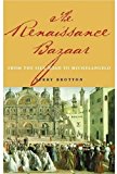 Book The Renaissance Bazaar: From the Silk Road to Michelangelo free