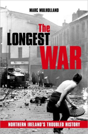 Book The Longest War: Northern Ireland's Troubled History free