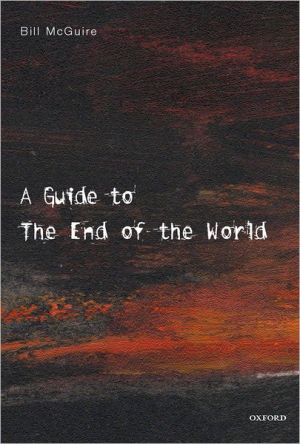 Book A Guide to the End of the World: Everything You Never Wanted to Know free