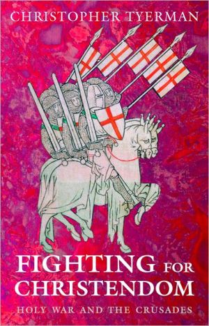 Book Fighting for Christendom: Holy War and the Crusades free