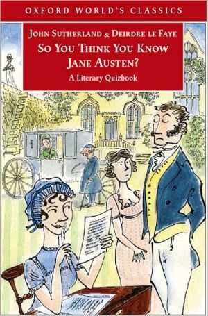 Book So You Think You Know Jane Austen?: A Literary Quizbook (Oxford World's Classics) free
