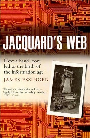 Book Jacquard's Web: How a Hand-Loom Led to the Birth of the Information Age free