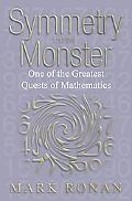 Book Symmetry and the Monster: The Story of One of the Greatest Quests of Mathematics free