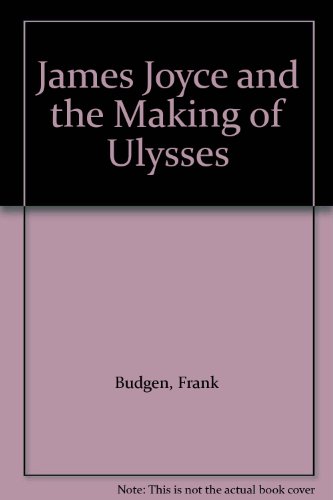 Book James Joyce and the making of Ulysses, and other writings free