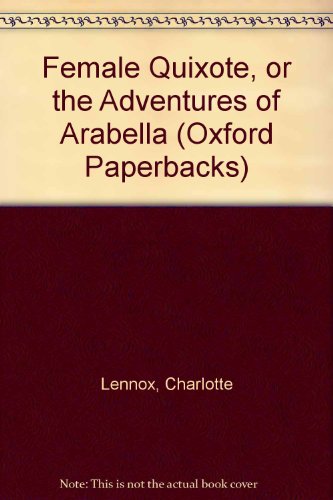 Book Female Quixote, Or The Adventures Of Arabella (oxford Paperbacks) free