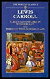Book Alice's Adventures in Wonderland and Through the Looking-Glass and What Alice Found There (The World's Classics) free