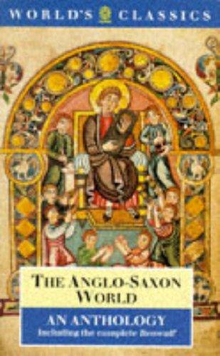 Book The Anglo-Saxon World: An Anthology (The World's Classics) free