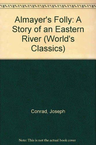 Book Almayer's Folly: A Story of an Eastern River (The World's Classics) free