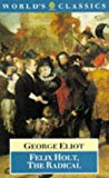 Book Felix Holt, The Radical (The World's Classics) free