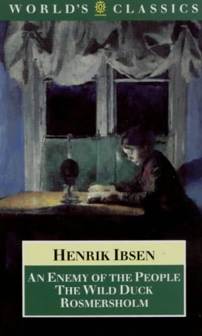 Book An Enemy of the People, The Wild Duck, Rosmersholm (The World's Classics) free