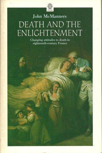 Book Death and the Enlightenment: Changing Attitudes to Death among Christians and Unbelievers in Eighteenth-Century France (Oxford paperbacks) free