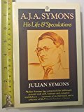 Book A. J. A. Symons: His Life and Speculations free