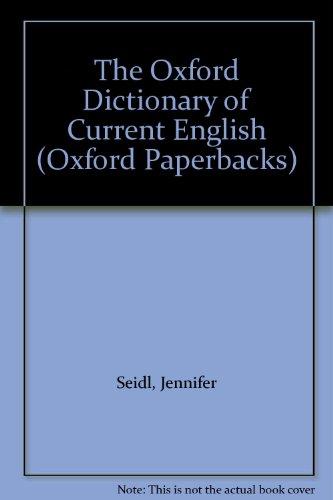 Book The Oxford Dictionary of Current English: Based on the Pocket Oxford Dictionary (Oxford Paperbacks) free