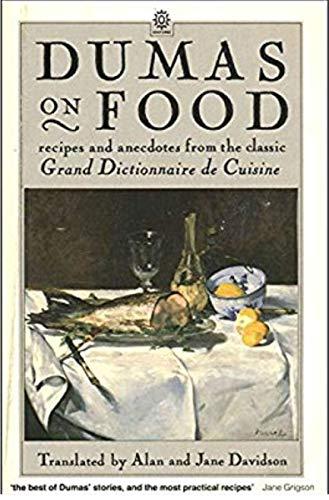 Book Dumas on Food: (Selections from Le Grand Dictionnaire de Cuisine by Alexandre Dumas père) free