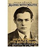 Book 'ALONG WITH YOUTH: HEMINGWAY, THE EARLY YEARS' free