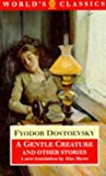 Book A Gentle Creature and Other Stories: White Nights; A Gentle Creature; and The Dream of a Ridiculous Man (The World's Classics) free