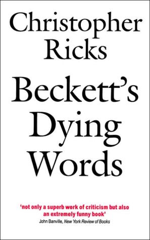 Book Beckett's Dying Words: The Clarendon Lectures 1990 (Clarendon Lectures in English) free