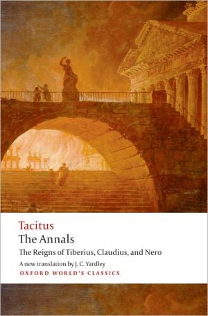 Book The Annals: The Reigns of Tiberius, Claudius, and Nero (Oxford World's Classics) free