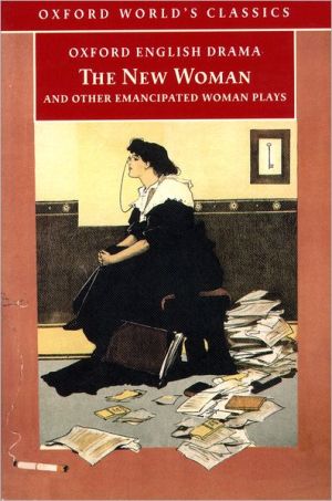 Book The New Woman and Other Emancipated Woman Plays (Oxford World's Classics) free